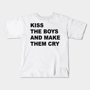 Kiss The Boys And Make Them Cry Kids T-Shirt